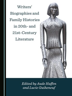 cover image of Writers' Biographies and Family Histories in 20th- and 21st-Century Literature